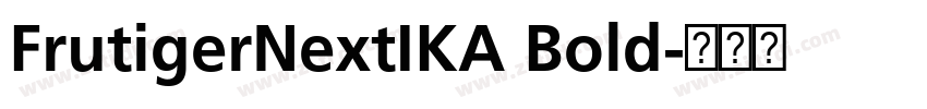 FrutigerNextIKA Bold字体转换